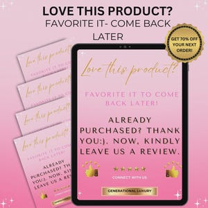 May include: A digital tablet and several cards with the text "Love this product? Favorite it to come back later!" are displayed. The tablet screen shows similar text in a pink and gold color scheme. A gold seal reads "Get 70% off your next order!"