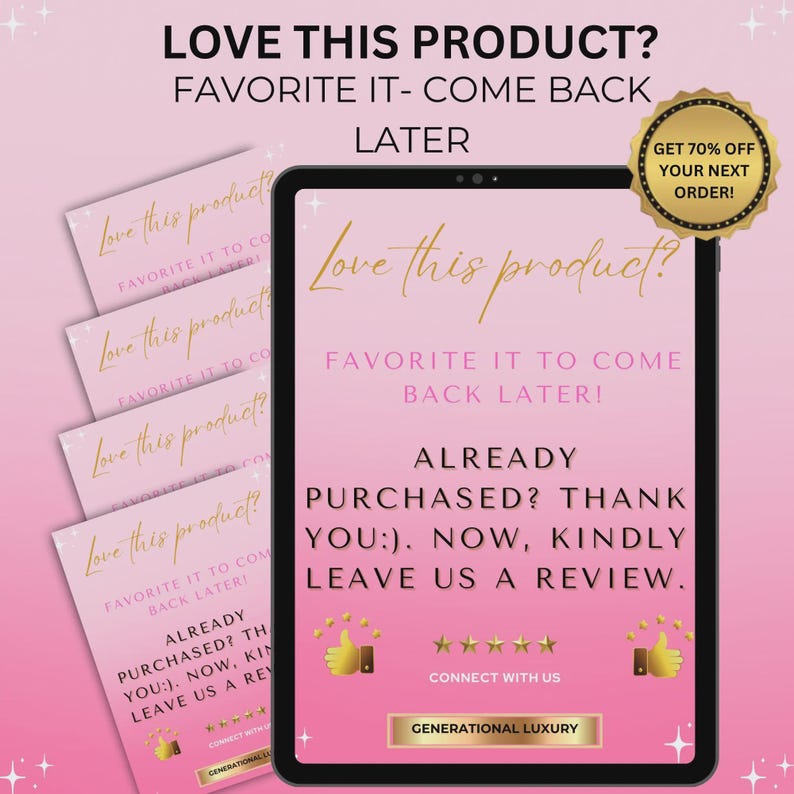 May include: A digital tablet and several cards with the text "Love this product? Favorite it to come back later!" are displayed. The tablet screen shows similar text in a pink and gold color scheme. A gold seal reads "Get 70% off your next order!"