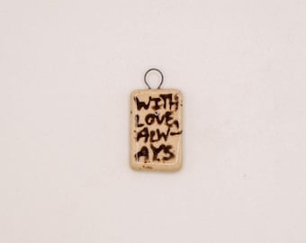 With Love Always - Handmade Ceramic Charm Pendant | Handmade Jewelry, Gift for Her, Charm Necklace Pendant, Positive Quote Jewellery