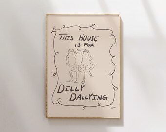 This House is for Dilly Dallying Beige Art Print | Dancing Frog Print, Trendy Wall Art, Funny Poster, Home Decoration Dorm Poster, Fun Decor