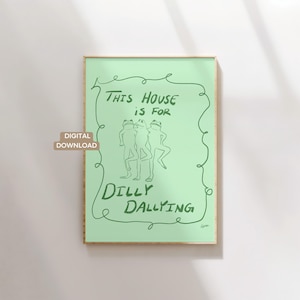 May include: A light green printable art print with a white frame. The print features a hand-drawn illustration of three frogs dancing with the text "This house is for dilly dallying".