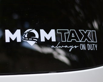 Mom Taxi Always On Duty | Mom Car Truck Decal Sticker