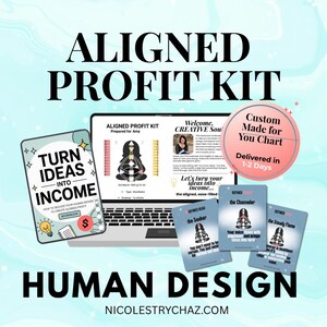 May include: An Aligned Profit Kit with a laptop displaying a Human Design chart, a workbook titled "Turn Ideas Into Income," and three oracle cards. The image includes text that reads "Custom Made for You Chart" and "Delivered in 1-2 Days."