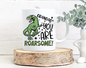 Grandad Mug, You are Roarsome. Awesome Grandad Gift. Grandpa Christmas Mug, Funny Gift, Coffee Mug, Grandads Birthday Gift,