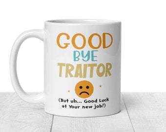 Goodbye Traitor Mug, Funny Leaving Gift work humour mug, office banter, managers mug, employee gift, mug gift