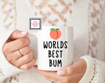 Worlds Best Bum Gift,  Boyfriend Mug, Girlfriend Gift, Rude Christmas Gift,  Valentine’s Day Gift,Anniversary Mug, Birthday gift
