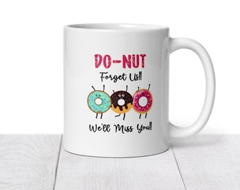 Don’t Forget Us Leaving Gift. Donut Funny Mug. Leaving Job Gift, Retirement Gift, Employee, Boss