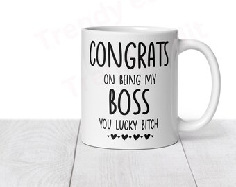 Congrats on being my Boss you lucky Bitch Mug, Boss Gift, Funny Boss Mug, Coffee Mug, Rude Gift