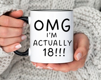18th Birthday Mug, Omg I’m actually 18 mug birthday boy mug, funny joke mug. Mug for him, gift for birthday girl 18 years old