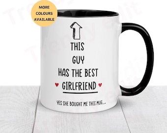 Best Girlfriend Mug, Boyfriend Gift, This Guy has the best Girlfriend Mug,  Valentine’s Day Gift,Anniversary Mug, Birthday