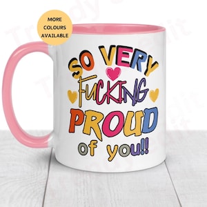 So Proud of You Mug, Funny Congratulations Gift, Well Done New Job, Coming out Gift, Best Friend, Passed Exam