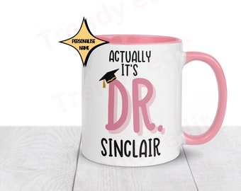 Doctor mug, PHD Mug,  Actually it’s Dr Mug Doctor Gift, Dr Gift, Mug for doctors