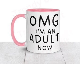 18th Birthday Mug, Omg I’m an adult mug birthday boy mug, funny joke mug. Mug for him, gift for birthday girl 18 years old