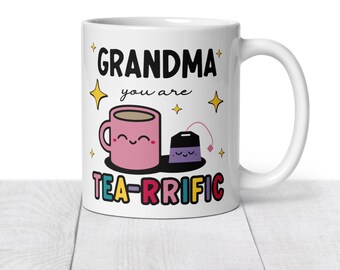 Gift for grandma. Grandma Gift. Grandma you are tea-rrific coffee mug. Funny grandma birthday gift