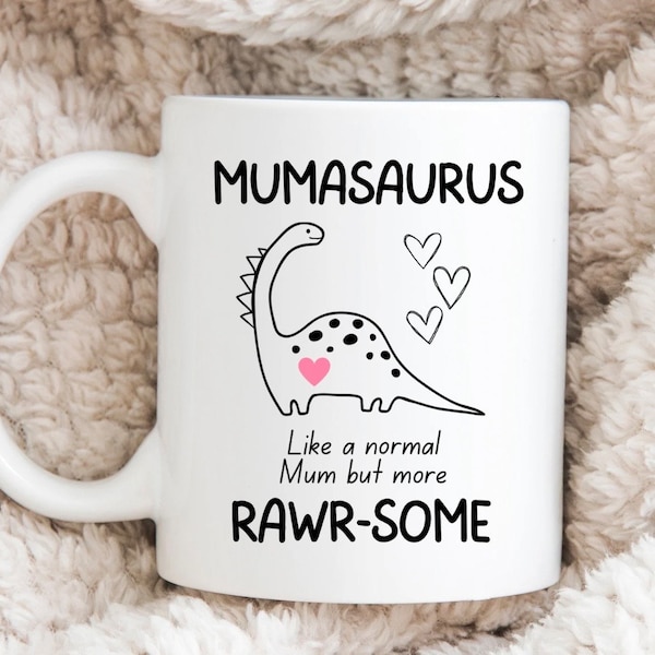 Mum Gift Mug, Mummy birthday, Funny Coffee Mug Mums christmas Gift, Dinosaur