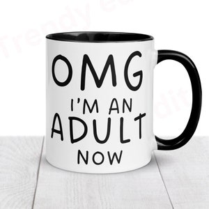 18th Birthday Mug, Omg I’m an adult mug birthday boy mug, funny joke mug. Mug for him, gift for birthday girl 18 years old