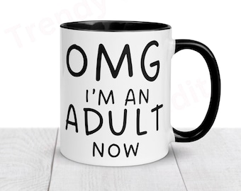 18th Birthday Mug, Omg I’m an adult mug birthday boy mug, funny joke mug. Mug for him, gift for birthday girl 18 years old