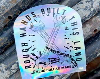 Rough Hands Built This Land Sticker | Blue Collar Pride, Hard Hat Decal