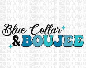 Blue Collar and Boujee Design | SVG PNG (Digital Download)