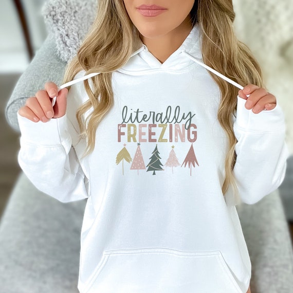 Literally Freezing - Winter Sweatshirt Hoodie - White, sizes S-4XL!!