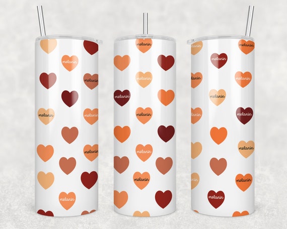 Melanin Tumbler | Different color hearts say "melanin" | 20oz skinny stainless steel with cover and straw