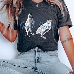 Quail Queen Tshirt for Quail Lovers, Quail Mom, Pet Quail, Quail T-shirt, Quail Mom Gift, Quail Print, Coturnix Quail, Farmstead Gift, Farm
