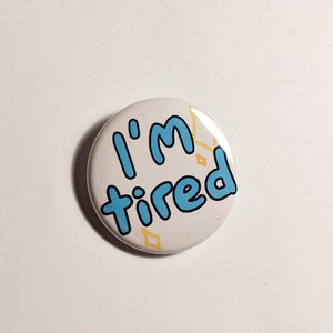 I'm Tired Communication Badge, Mental Health Awareness, Invisible Disability, Neurodivergent