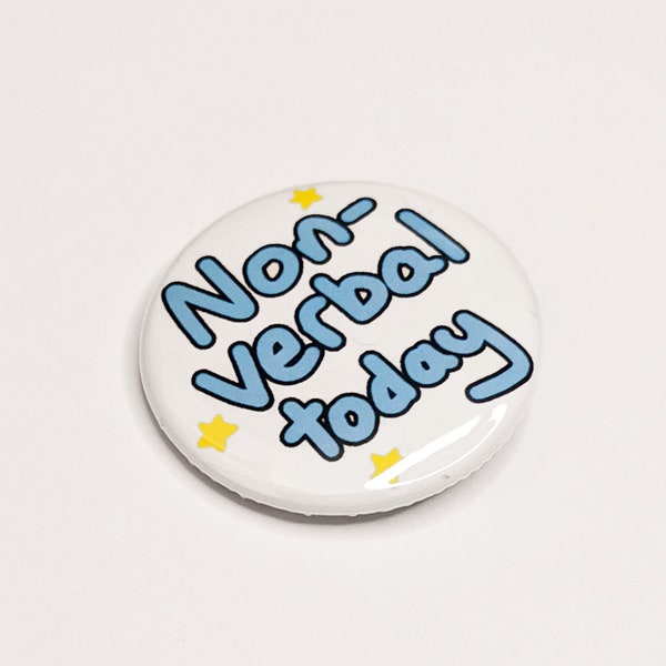 1.5 inch Non-verbal Today Round Communication Button Badge, nvc, Non verbal Communication, Neurodivergent, Semi-verbal, Selective Mutism