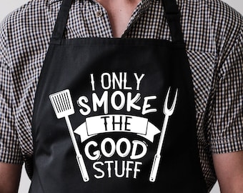 Personalized, I only smoke the good stuff, Funny Apron, Gifts For Him, For Dad For Husband Mens Womans Apron Gift Idea - FREE Shipping