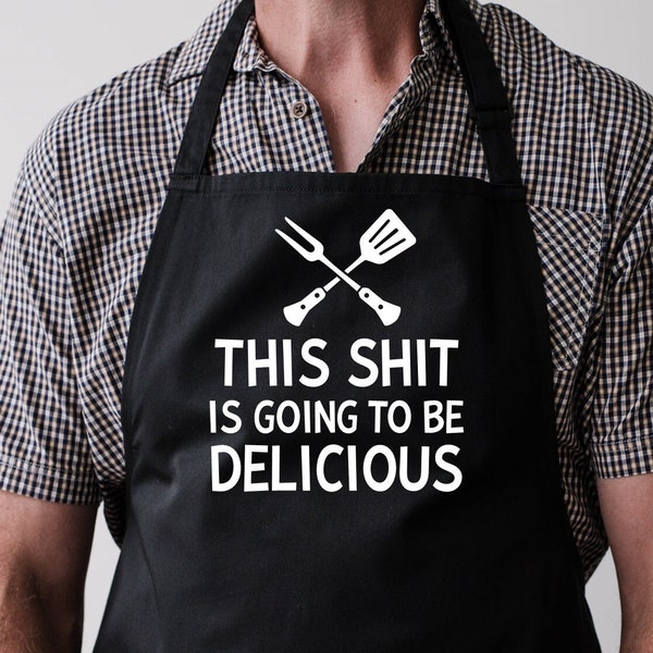 Funny Apron For Men, This Sh*t is going to be delicious apron, Gifts For Him, Funny Gag Gift for Guys, Funny Grill Apron For Men