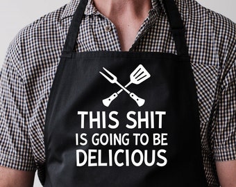 Funny Apron For Men, This Sh*t is going to be delicious apron, Gifts For Him, Funny Gag Gift for Guys, Funny Grill Apron For Men