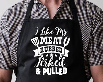 Personalized, Funny Apron for Men, I like my meat rubbed jerked and pulled, Gifts for Him, Funny Gag Gift for Guys, Grill Apron for Men