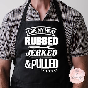 Funny Apron For Men, I like my meat rubbed jerked and pulled, Gifts For Him, Funny Gag Gift for Guys, Funny Grill Apron For Men