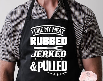 Funny Apron For Men, I like my meat rubbed jerked and pulled, Gifts For Him, Funny Gag Gift for Guys, Funny Grill Apron For Men