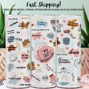 My daily affirmations Tumbler, Mental Health Tumbler, 20oz Positive Tumbler, best friend tumbler, gift for her, fast shipping