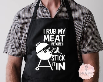 Funny Apron For Men, I rub my meat before I stick it in, Funny Gag Gift for Guys, Funny Apron For Men, Funny Christmas gift for men
