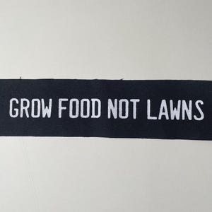 Grow Food Not Lawns, canvas patches, patch punk, fabric patches for hats, punk fabric patch, sew on patch, punk jacket