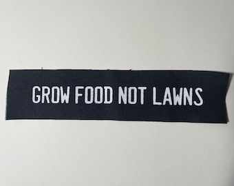 Grow Food Not Lawns, canvas patches, patch punk, fabric patches for hats, punk fabric patch, sew on patch, punk jacket