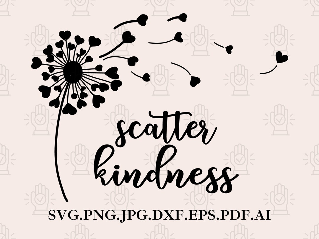 Scatter Kindness Dandelion Svg Dandelion Svg Heart Dandelion - Etsy