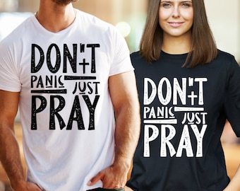 Don't Panic Just Pray Shirt: Christian Unisex Tee