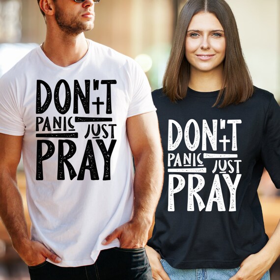 Don't Panic Just Pray Shirt: Christian Unisex Tee