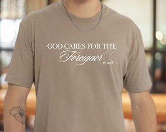 God Cares for the Foreigner Shirt, Psalm 146:9 Tee, Bible Verse Shirt, Faith Over Fear, Love Thy Neighbor, Religious Tee, Christian Gift