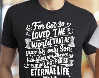 JOHN 3:16 FOR GOD So Loved the World T-Shirt,Bible Verse Shirt,Faith Shirt,Christian Shirt,Evangelism Shirt, Religious Easter Apparel
