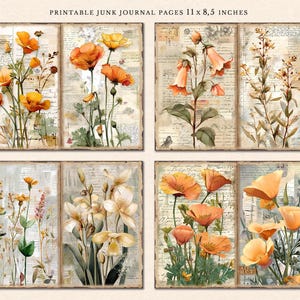 May include: Printable junk journal pages featuring four different floral designs. Each page is 11 x 8.5 inches and features a vintage background with handwritten text and floral illustrations in shades of orange, yellow, and white.
