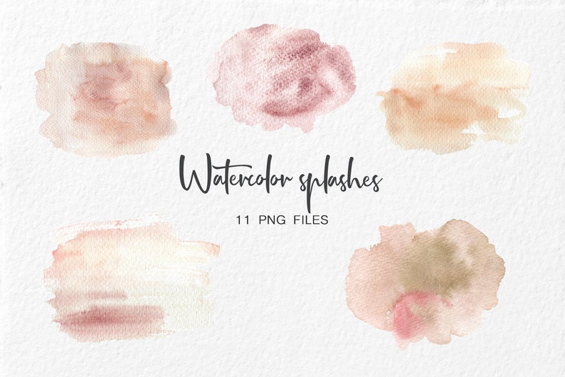 May include: Five watercolour splashes in peach, pink, and beige hues. The image displays five abstract watercolour designs, with the text "Watercolor splashes" and "11 PNG FILES" in a handwritten font.