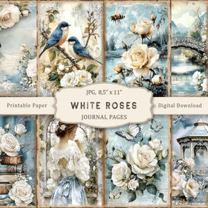 May include: A collage of digital journal pages featuring white roses, birds, butterflies, and scenic backgrounds. The pages are labeled "White Roses Journal Pages" and are sized at 8.5" x 11". The style is vintage with a soft color palette.