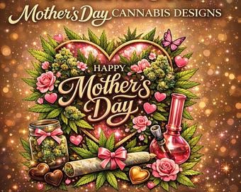 Happy Mother’s Day Weed PNG, Stoner Mom PNG, Cannabis Mom Shirt Design, 420 Mom PNG, Mother’s Day Png, Weed Lover Sublimation