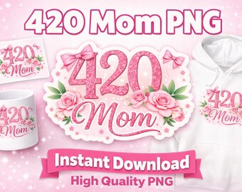 420 Mom PNG, Floral 420 Mom Design, Cute Cannabis Mom PNG, Coquette Bow Mom Shirt Design, Pink Floral Mom Clipart