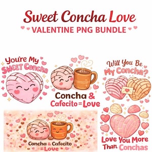 May include: A Valentine's Day PNG bundle with illustrations of concha bread and coffee cups. Text includes phrases such as "Sweet Concha Love," "You're My Sweet Concha," and "Love You More Than Conchas."