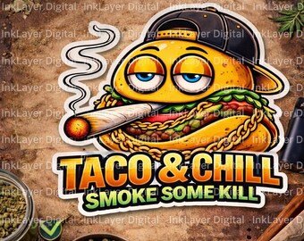 Taco & Chill PNG Sticker, Funny Stoner Taco Design, Cannabis Humor Digital Download, Weed Taco Clipart, 300 DPI Transparent PNG